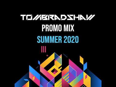 Tom Bradshaw Summer 2020 Promo Mix