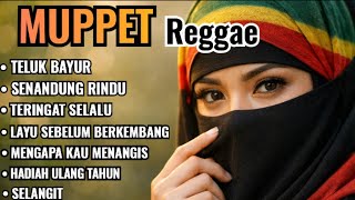 Download lagu 'TEMBANG KENANGAN YANG PALING DICARI' || KUMPULAN LAGU MUPPET VERSI REGGAE 🏝️ mp3