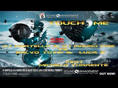 Dj Martello vs Dj Mauro Fire & Salvatore Tozzi Luca Soddu Feat Michela Torrente - Touch Me