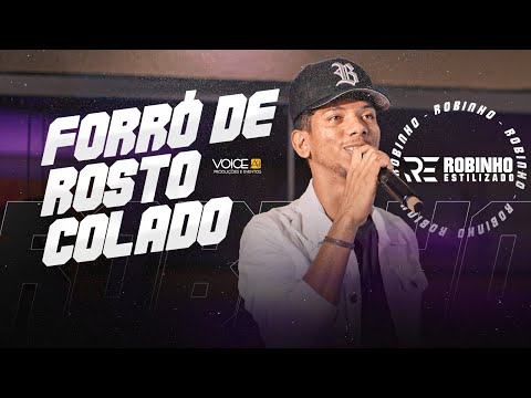Forró de Rosto Colado - Robinho Estilizado ( Ao Vivo )