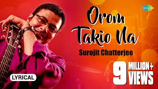 Orom Takio Na  ওরম তাকিও না  S