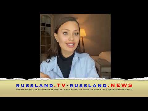 Kremlfreundliche Bloggerin, Bonya, hat einen Appell an Putin „im Namen des Volkes“ aufgezeichnet