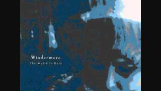 Windermere -  Your Eyes Could Start a Fire
