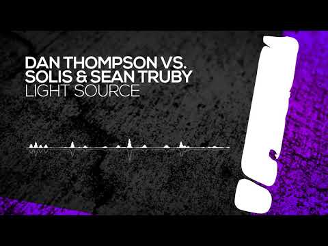 Dan Thompson vs. Solis & Sean Truby - Light Source [Interstate] OUT NOW!