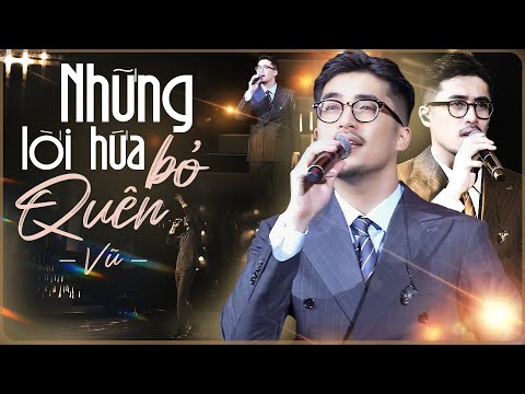 NHỮNG LỜI HỨA BỎ QUÊN, ANH NHỚ RA - VŨ. Live Top Hit Mới Nhất Gây Sốt Không Thể Bỏ Lỡ