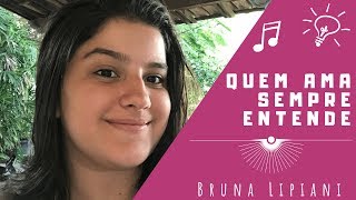 Quem ama sempre entende - Henrique e Juliano (Cover Bruna Lipiani)