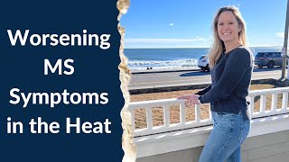 Worsening MS Symptoms in the Heat