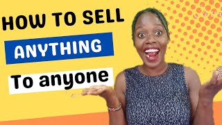 HOW TO SELL ANYTHING TO ANYONE ONLINE VERY FAST IN KENYA