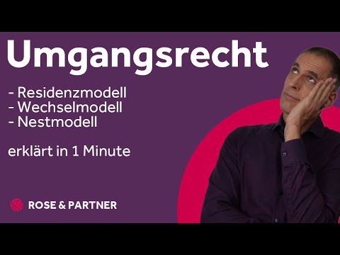 Residenzmodell, Wechselmodell, Nestmodell – Umgangsrecht-Überblick in nur 1 Minute | ROSE & PARTNER