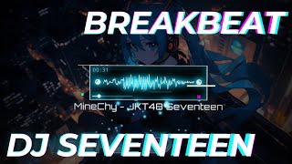 Download lagu [ MineChy.ID ] DJ SEVENTEEN - JKT48 BREAKBEAT Full Bass 2024 🌟🌟🌟 mp3