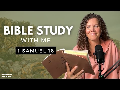 1 Samuel 16 | How Was David Chosen as King of Israel? [Bible Study WITH ME]