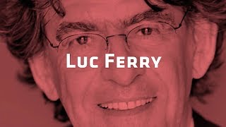 Luc Ferry | Sentidos da Vida