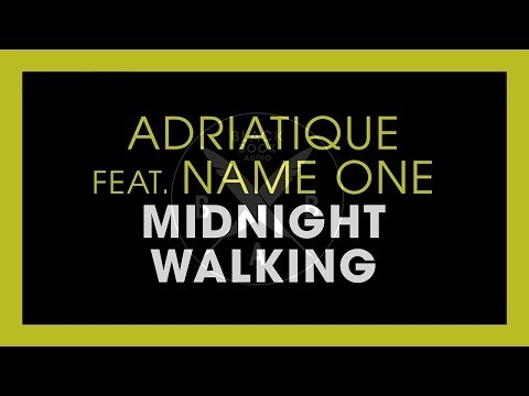 Adriatique feat. Name One - Midnight Walking (Original Mix)