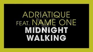 Adriatique feat. Name One - Midnight Walking (Original Mix)