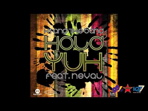 KI & the Band feat. Neval - Hold Yuh‏