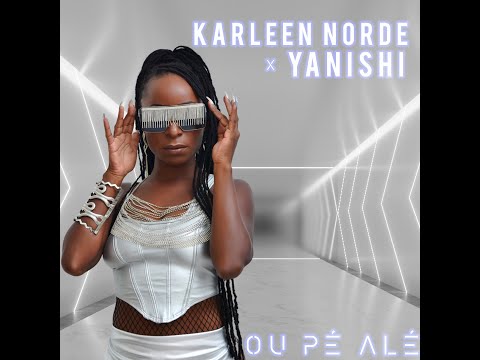 Karleen Norde x Yanishi - ou pé alé