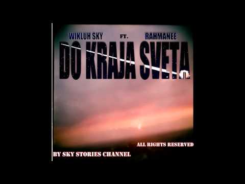 Wikluh Sky & Rahmanee - Do Kraja Sveta (Official music 