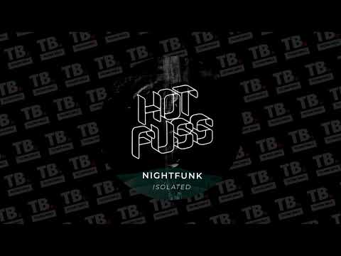 TB Premiere: NightFunk - Isolated [Hot Fuss]