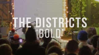 The Districts "Bold" / Out Of Town Films