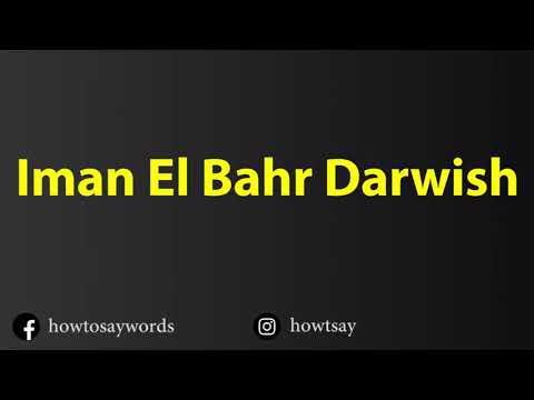 How To Pronounce Iman El Bahr Darwish إيمان البحر درويش