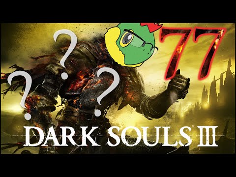 The Last Darkwraith - Dark Souls 3 Blind Run - Pt. 77