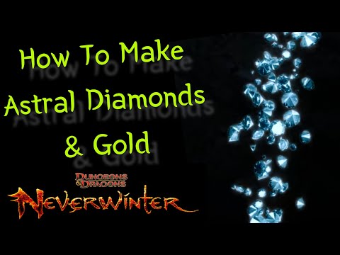 How To Make Astral Diamonds and Gold in Neverwinter