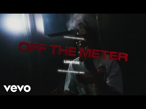 Lunatixk - Off the meter (Official Music Video)