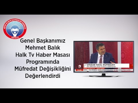Genel Başkanımız Mehmet Balık Halk Tv Haber Masası Programında Müfredat Değişikliğini Değerlendirdi | EĞİTİM İŞ