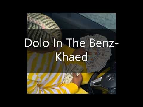 Khaed-Dolo In the Benz (Lyrics)