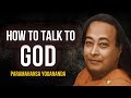 Paramahansa Yogananda How To Talk With GOD Not To GOD A Spiritual Journey