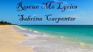 Sabrina Carpenter - Rescue Me Lyrics