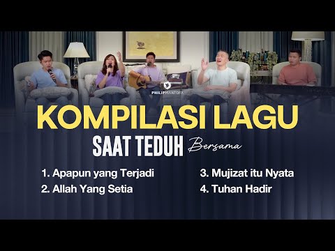 Kompilasi Lagu Saat Teduh Bersama - Episode 188 (Official Philip Mantofa)