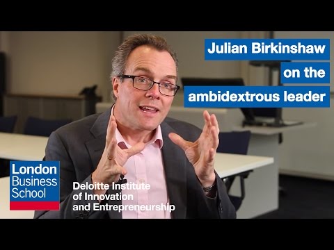 Julian Birkinshaw on the ambidextrous leader