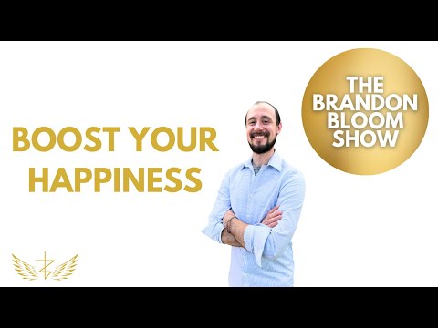 Boost Your Happiness (Full Channel Mode Session) | The Brandon Bloom Show | Ep. 19
