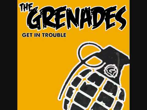 The Grenades - Get in Trouble