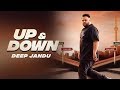 Up & Down - DEEP JANDU (Official Video) KARAN AUJLA I RUPAN BAL FILMS | Latest Songs 2018