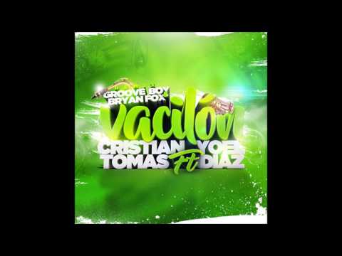 Cristian Tomás ft Yoel Díaz - Vacilón (Groove Boy & Bryan Fox Remix)