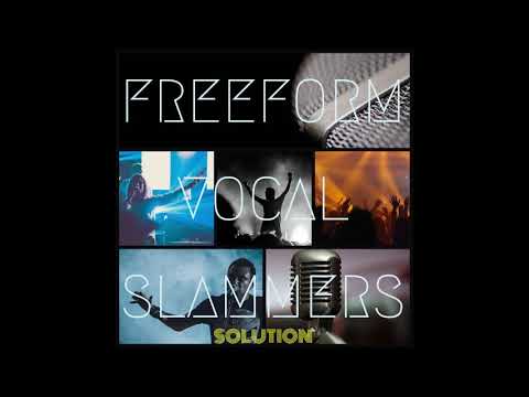 Freeform Vocal Slammers (Mixed by Solution)