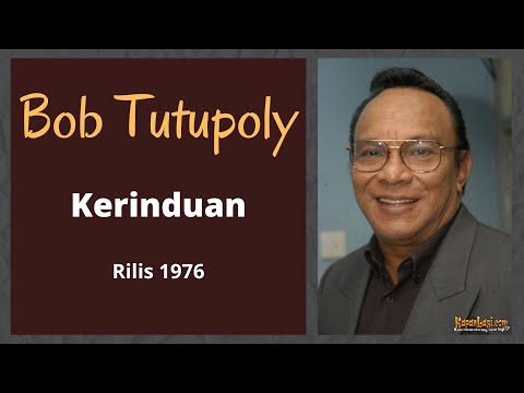 Bob Tutupoly - kerinduan Lagu Hits Dan Populer Bob Tutupoly - kerinduan Rilis 1976