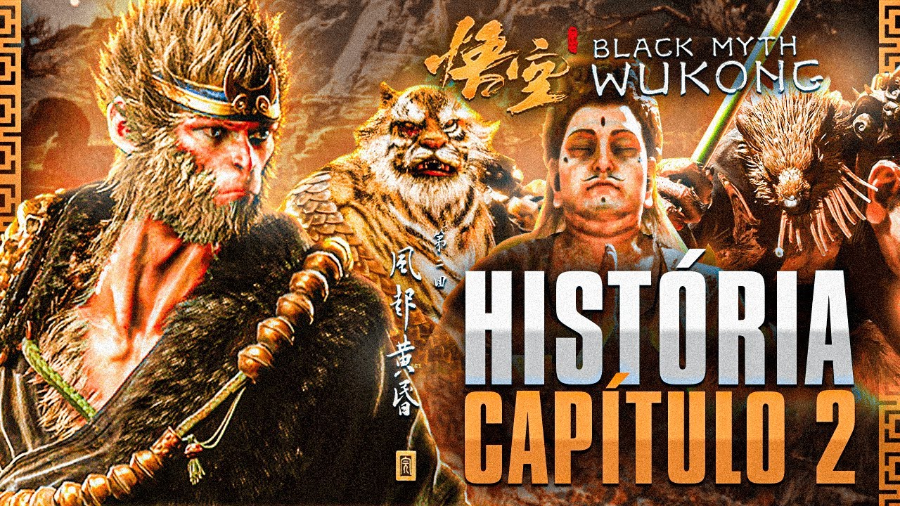 BLACK MYTH WUKONG: HISTÓRIA COMPLETA DO CAPÍTULO 2