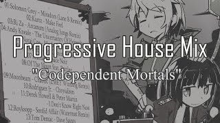 Progressive House Mix [Codependent Mortals]