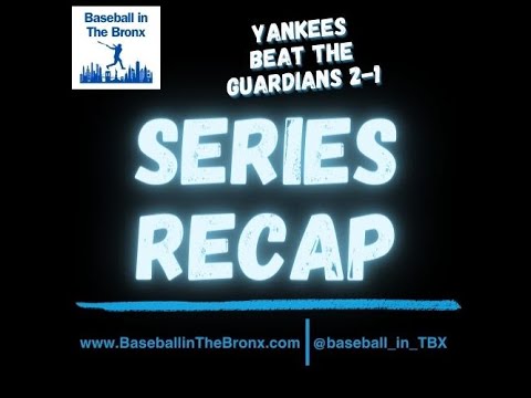 Recapping the Guardians Series - The Yanks Win 2 and Lose 1