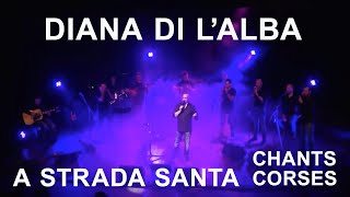 A strada Santa - Diana di l'Alba - Chants corses