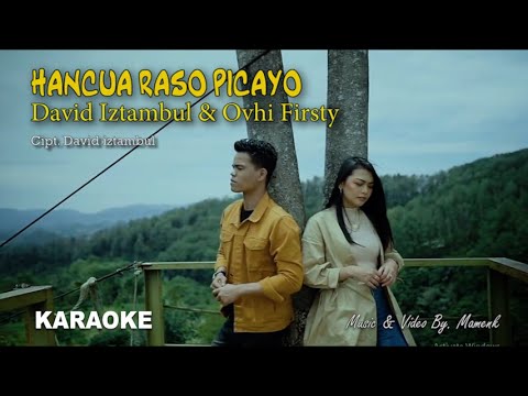 David Iztambul feat Ovhi Firsty - HANCUA RASO PICAYO Karaoke | Mamenk Pro