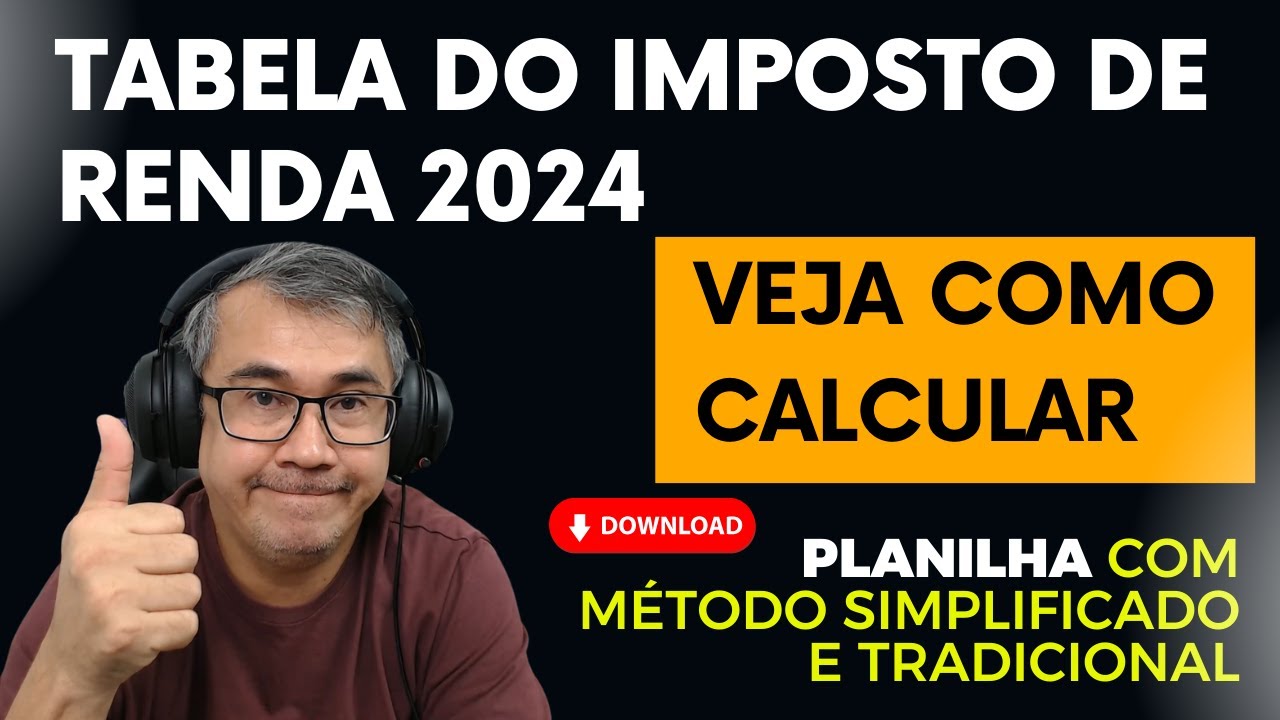 NOVA TABELA IRRF 2024 - VEJA AS MUDANÇAS E CÁLCULOS (MODO SIMPLIFICADO E TRADICIONAL)