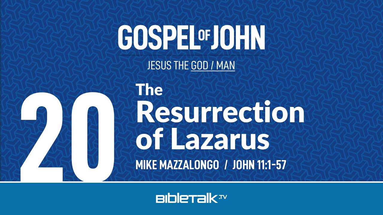 20. The Resurrection of Lazarus