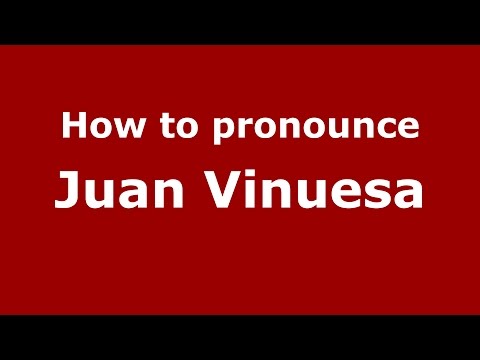 How to pronounce Juan Vinuesa (Spanish/Argentina) - PronounceNames.com