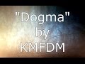 KMFDM - DOGMA (unoffical video with lyrics)