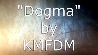 KMFDM - DOGMA (unoffical video with lyrics)