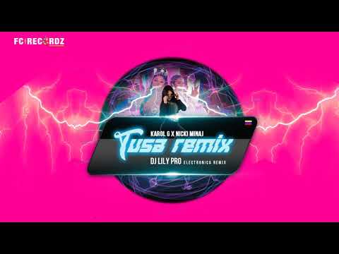 TUSA Electronica Remix - Karol G, Nicki Minaj x DJ LilyPro